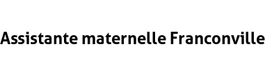 Assistante maternelle Franconville